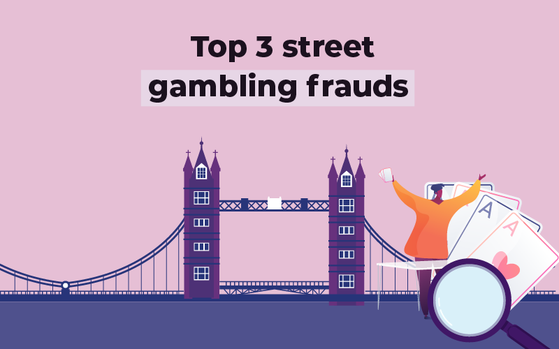 Top 3 Street Gambling Betrug